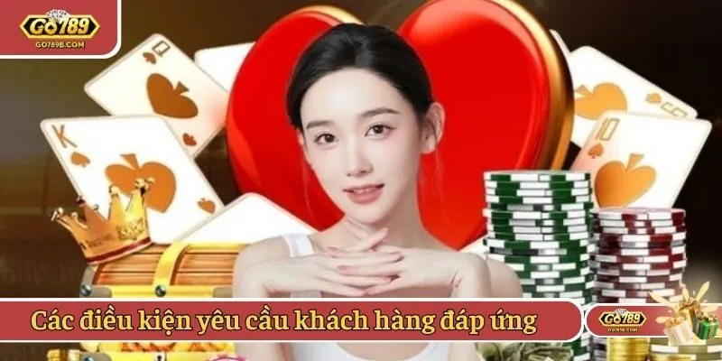 Các điều kiện yêu cầu khách hàng đáp ứng 