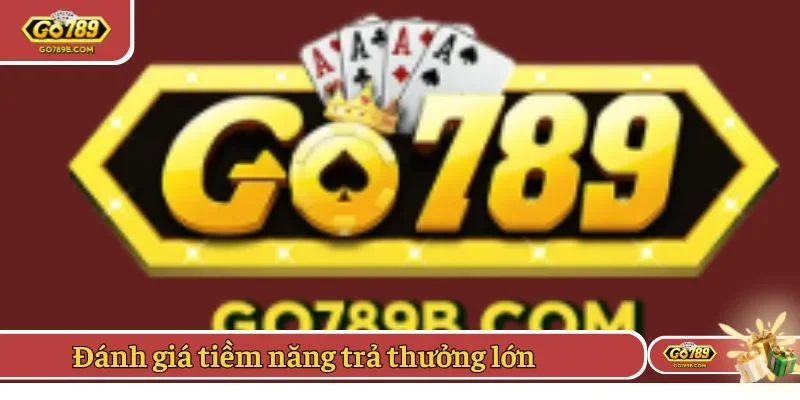 Nhận xét khách quan về tiềm năng kiếm thưởng