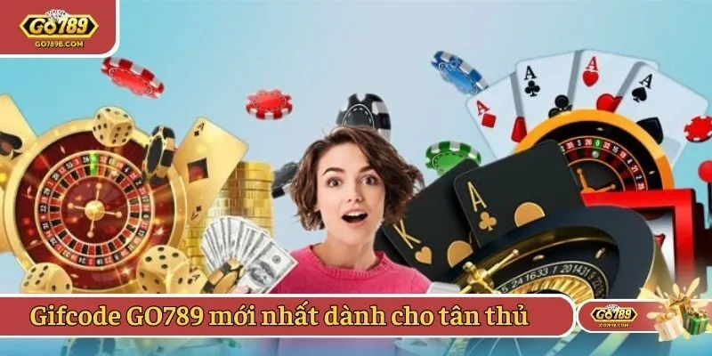 Gifcode GO789 mới nhất dành cho tân thủ may mắn