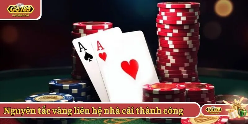 Nguyên tắc vàng liên hệ nhà cái thành công ngay
