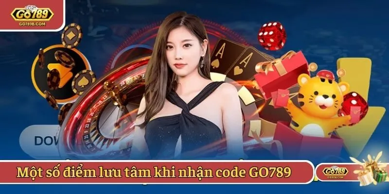 Một số điểm lưu tâm khi nhận code nhà cái GO789